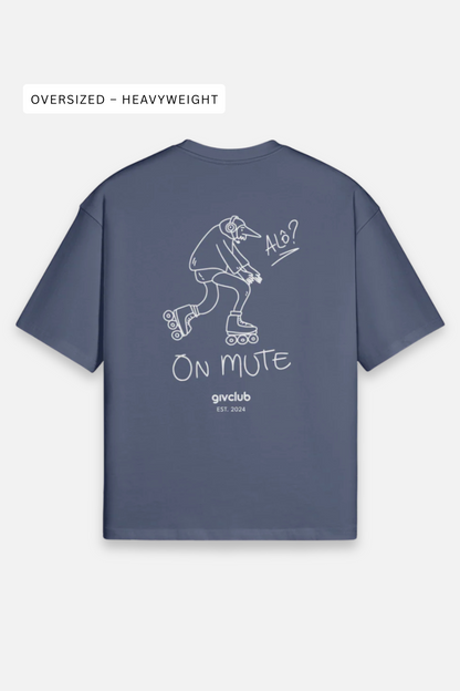 On Mute – Oversize Heavyweight T-Shirt