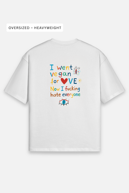 Went Vegan For Love – Oversize Heavyweight T-Shirt